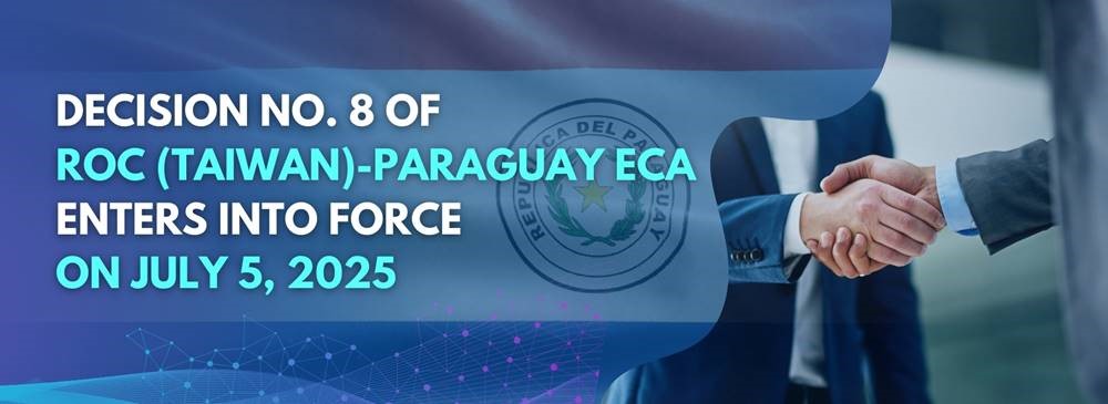 Decision No.8 of Taiwan-Paraguay ECA Enters into Force